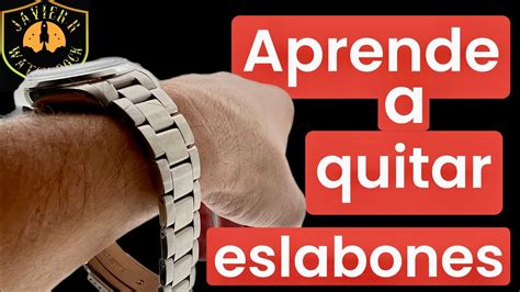 como quitar eslabones de un reloj